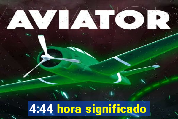 4:44 hora significado